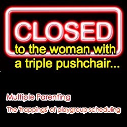 multiple parenting the trapping of playgroup scheduling